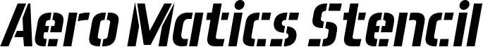 Aero Matics Stencil Bold Italic.ttf