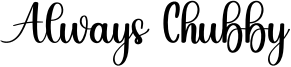 Always Chubby Font