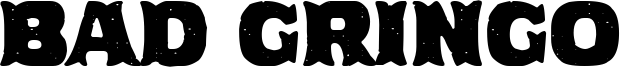 Bad Gringo Font