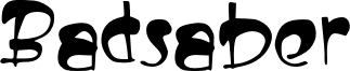Badsaber Font