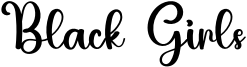 Black Girls Font