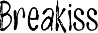 Breakiss Font