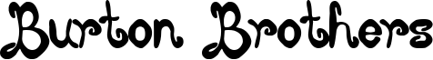 Burton Brothers Font