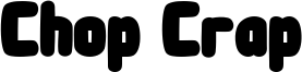 Chop Crap Font