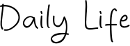 Daily Life Font