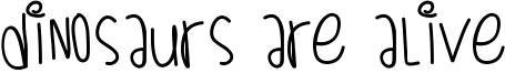 Dinosaurs Are Alive Font