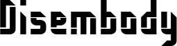 Disembody Font