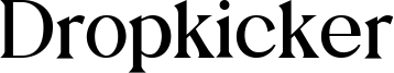 Dropkicker Font