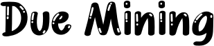 Due Mining Font