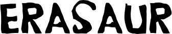Erasaur Font