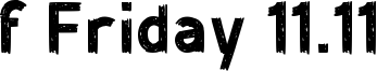 f Friday 11.11 Font