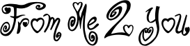From Me 2 You Font