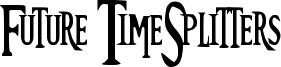 Future TimeSplitters Font
