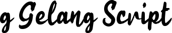 g Gelang Script Font