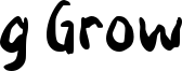 g Grow Font