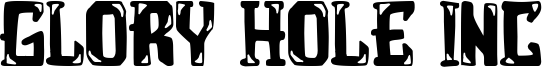 Glory Hole Inc Font