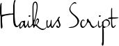 Haikus Script Font