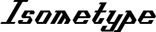 Isometype Font