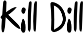 Kill Dill Font