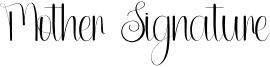 Mother Signature Font