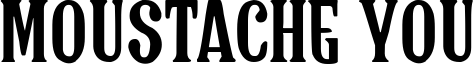 Moustache You Font