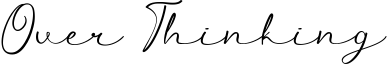 Over Thinking Font