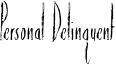 Personal Delinquent Font
