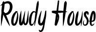 Rowdy House Font