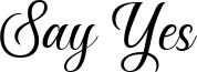 Say Yes Font