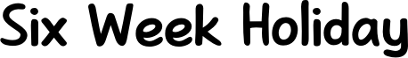 Six Week Holiday Font
