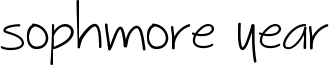 Sophmore Year Font