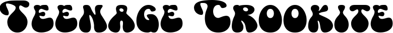 Teenage Crookite Font