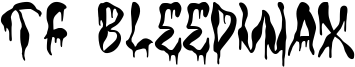 TF Bleedwax Font