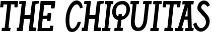 The Chiquitas Font