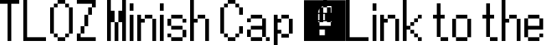 TLOZ Minish Cap / A Link to the Past / Four Sword Font