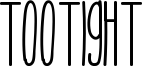 TooTight Font