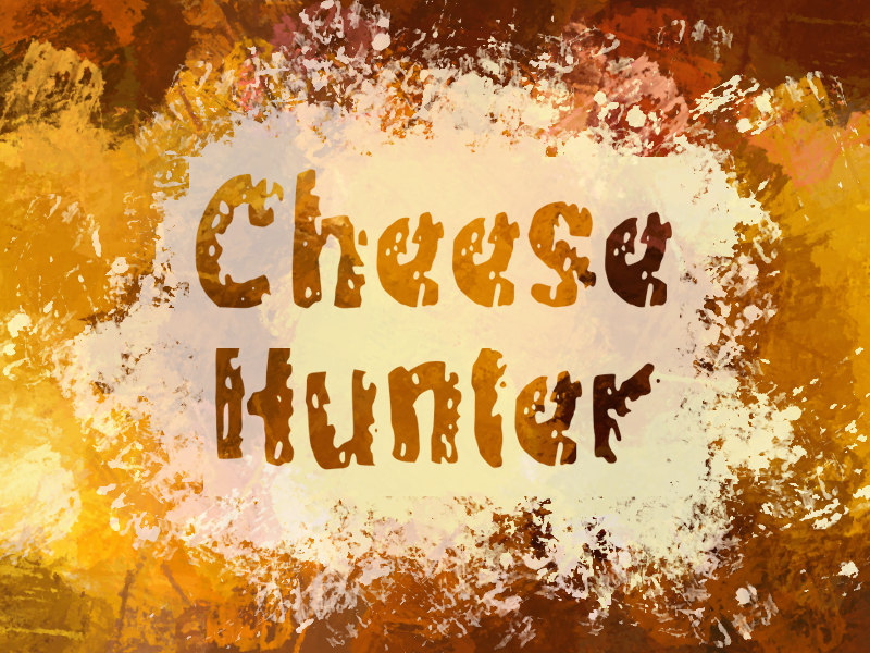 c Cheese Hunter