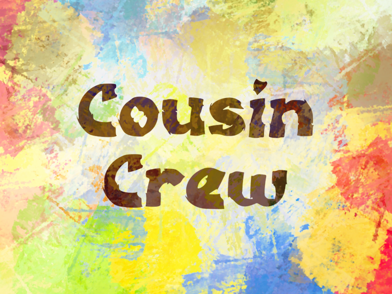 c Cousin Crew