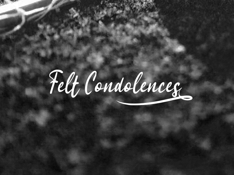 f Felt Condolences