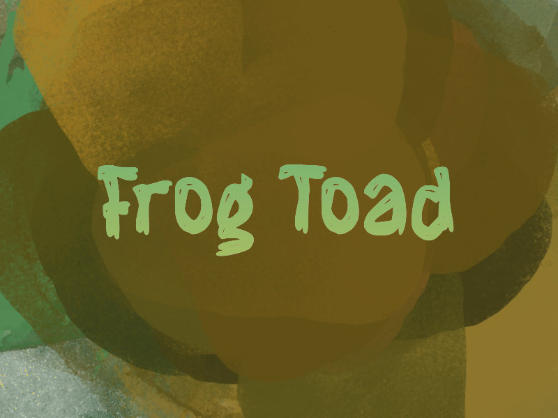 f Frog Toad