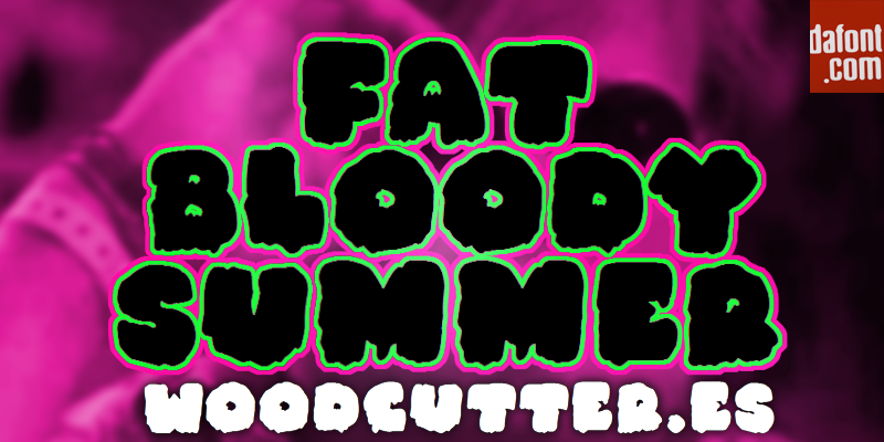 Fat Bloody Summer