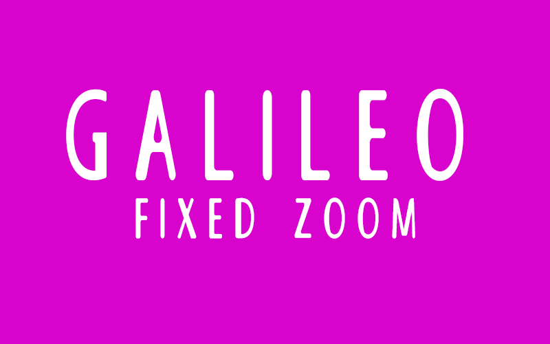 Galileo Fixed Zoom