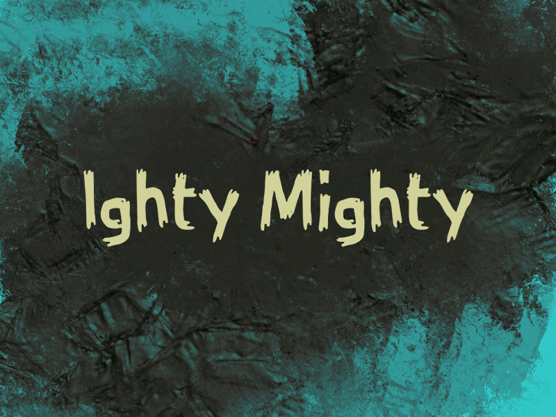 i Ighty Mighty