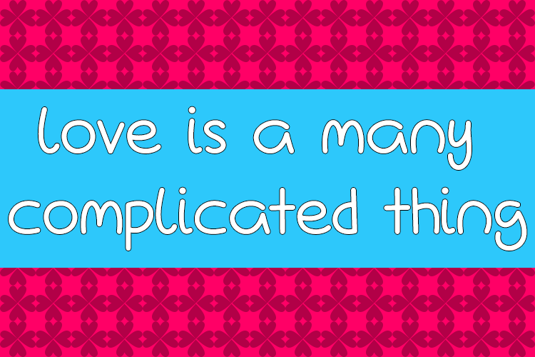 Love Is A Many Complicated Thing