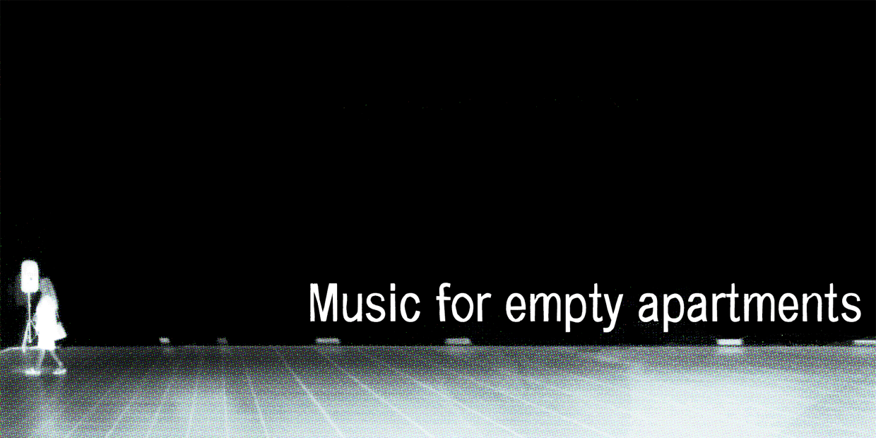 Music for empty apartments