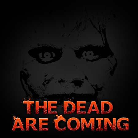 The Dead Are Coming